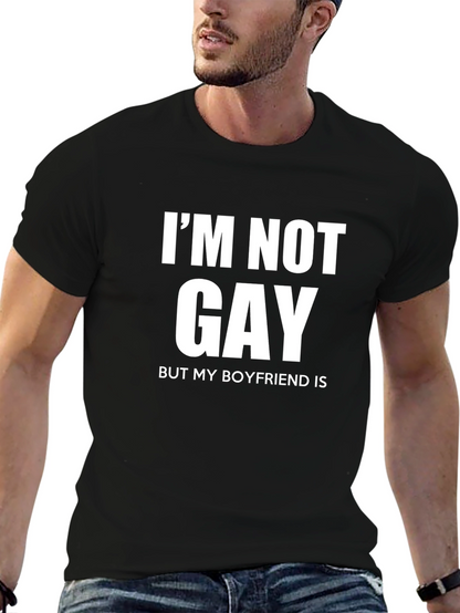 Im Not Gay But My Boyfriend Is Graphic T-Shirt