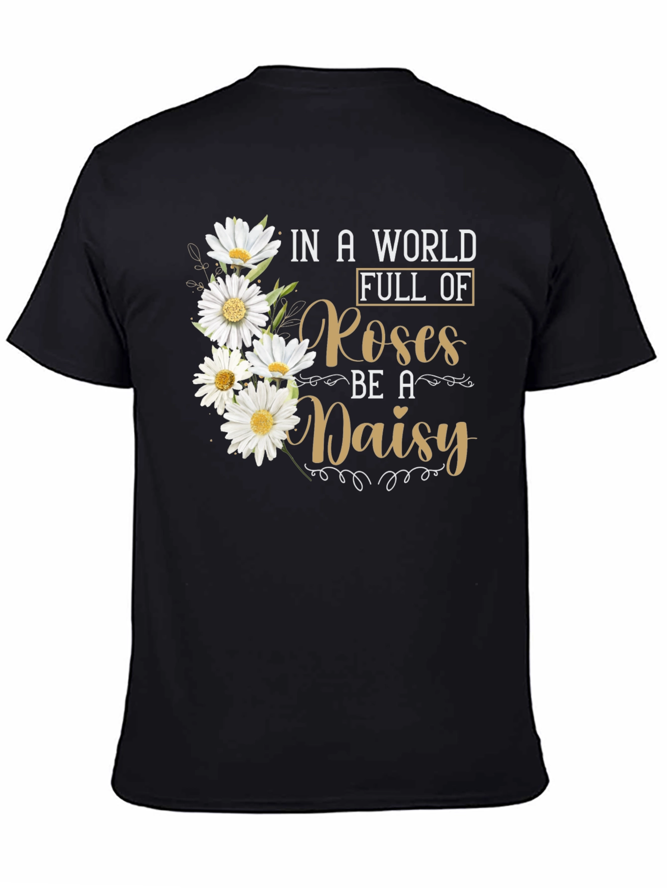 Be a Daisy T-Shirt - Floral Graphic Tee