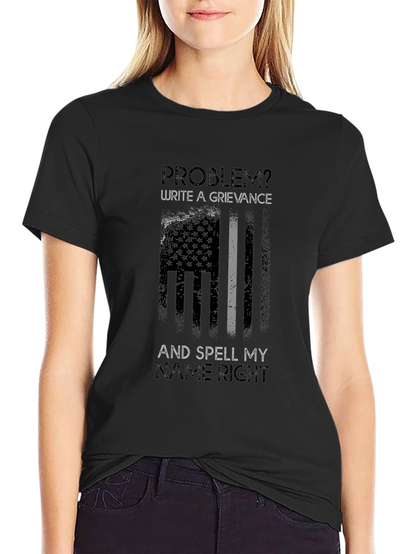 Problem? Write a Grievance Graphic Tee