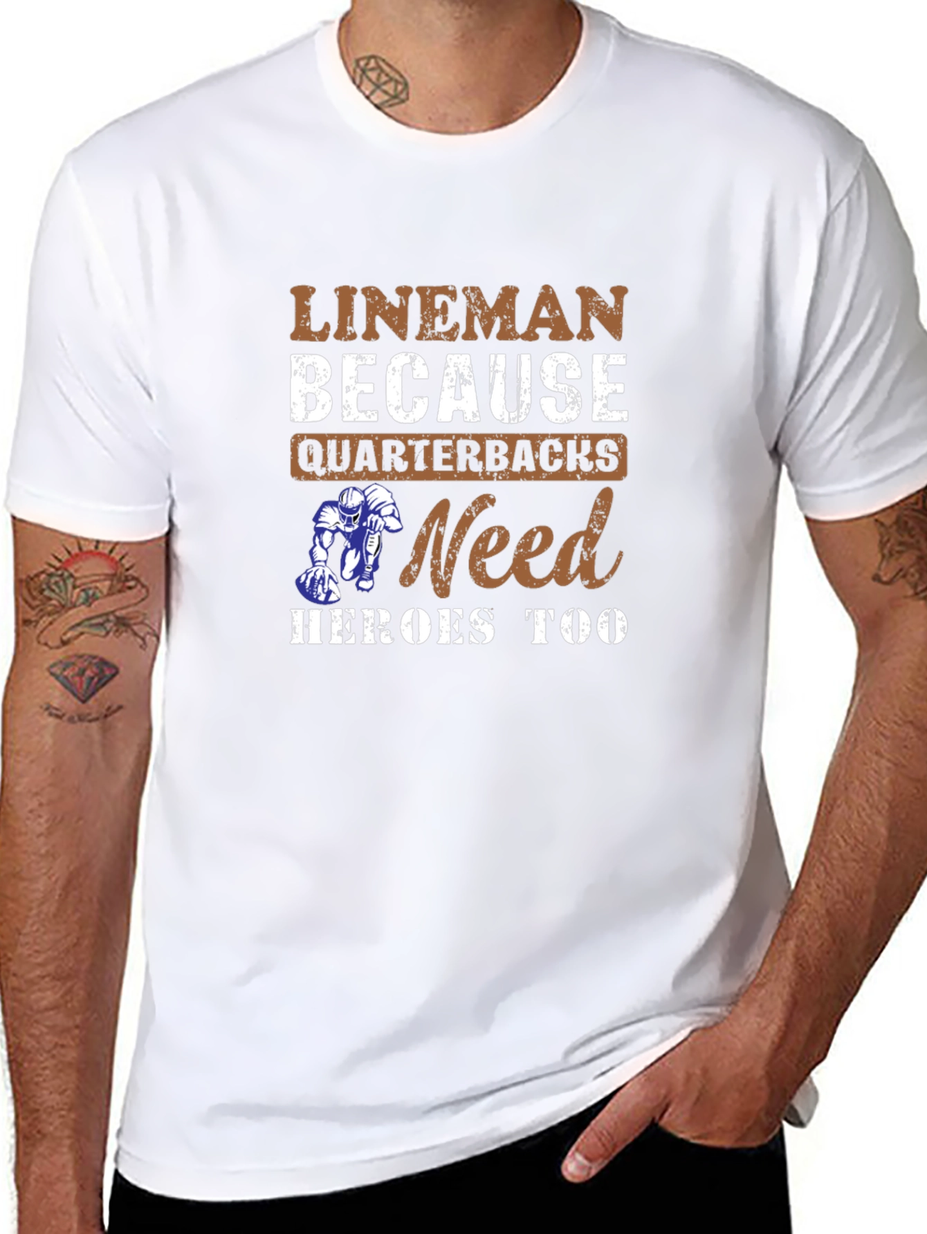 Lineman Because Quarterbacks Need Heroes Too T-Shirt