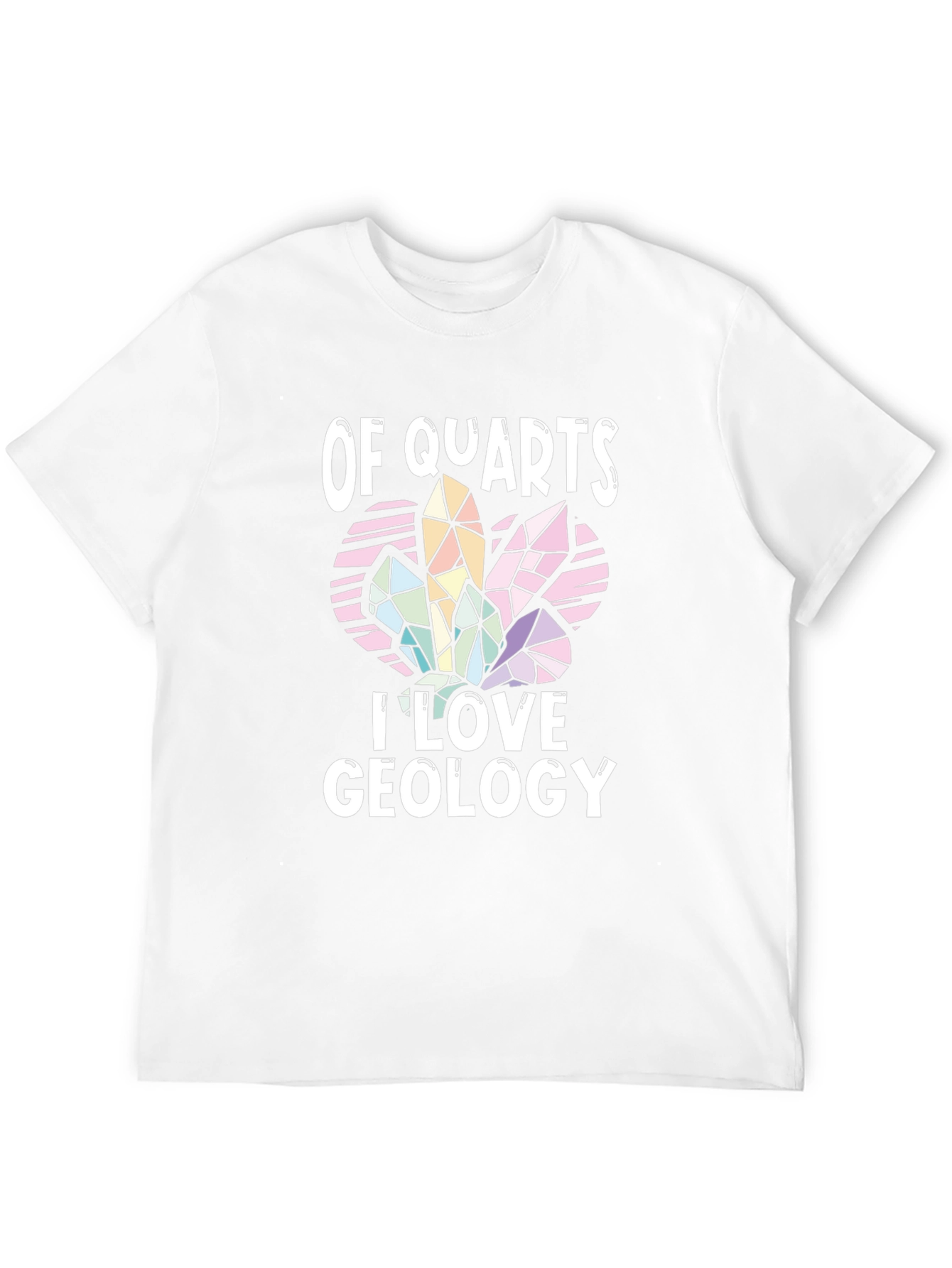 Of Quartz I Love Geology T-Shirt