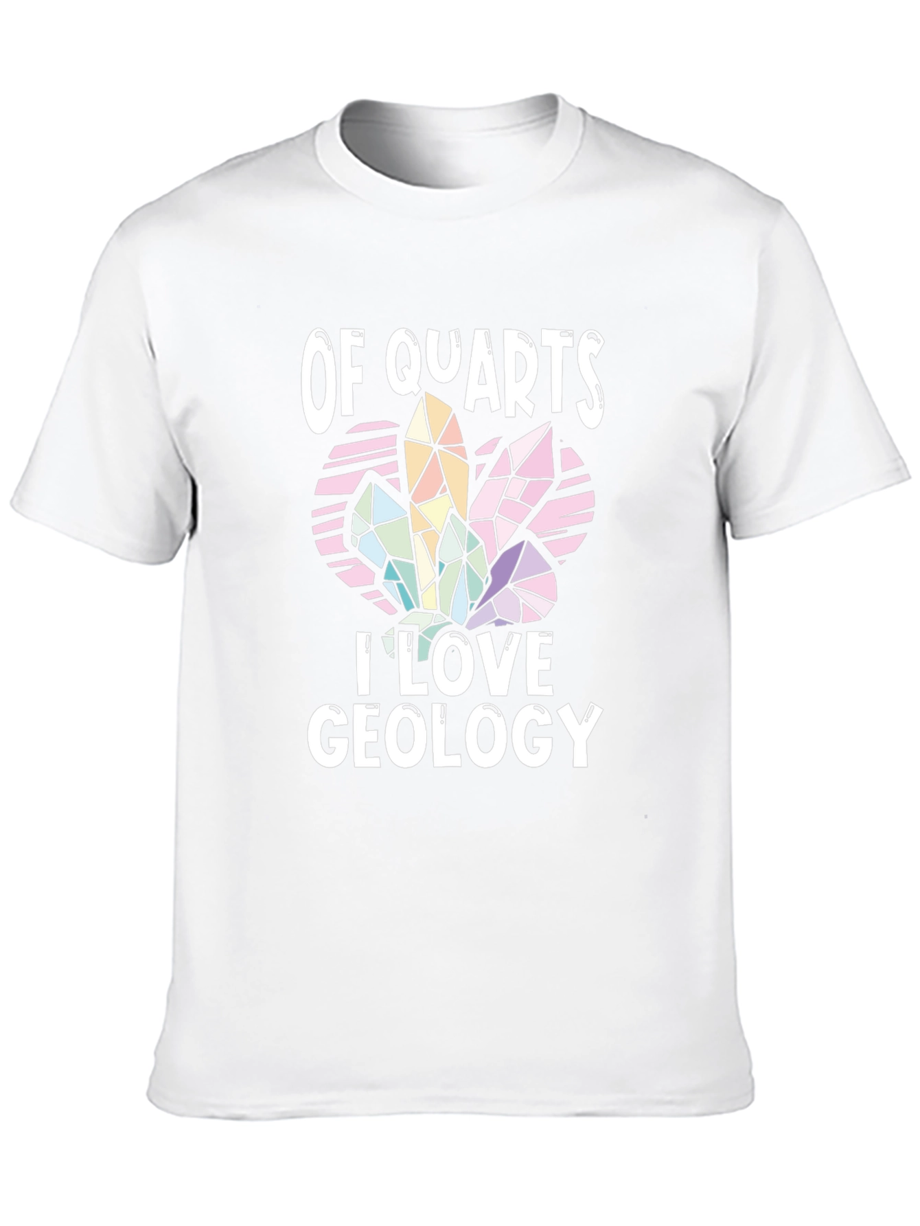 Of Quartz I Love Geology T-Shirt
