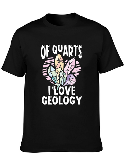 Of Quartz I Love Geology T-Shirt