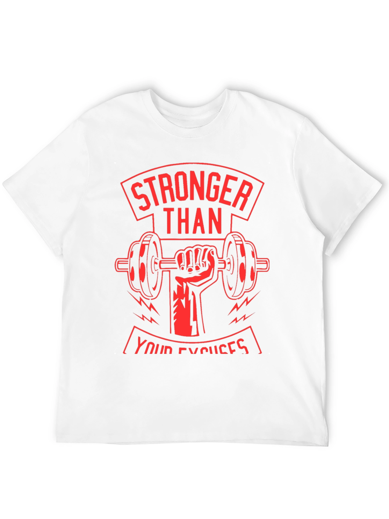 Stronger Than Your Excuses Graphic T-Shirt