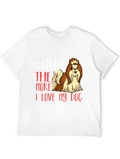 Dog Lover T-Shirt: The More People I Meet...