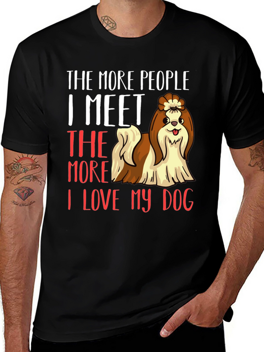 Dog Lover T-Shirt: The More People I Meet...