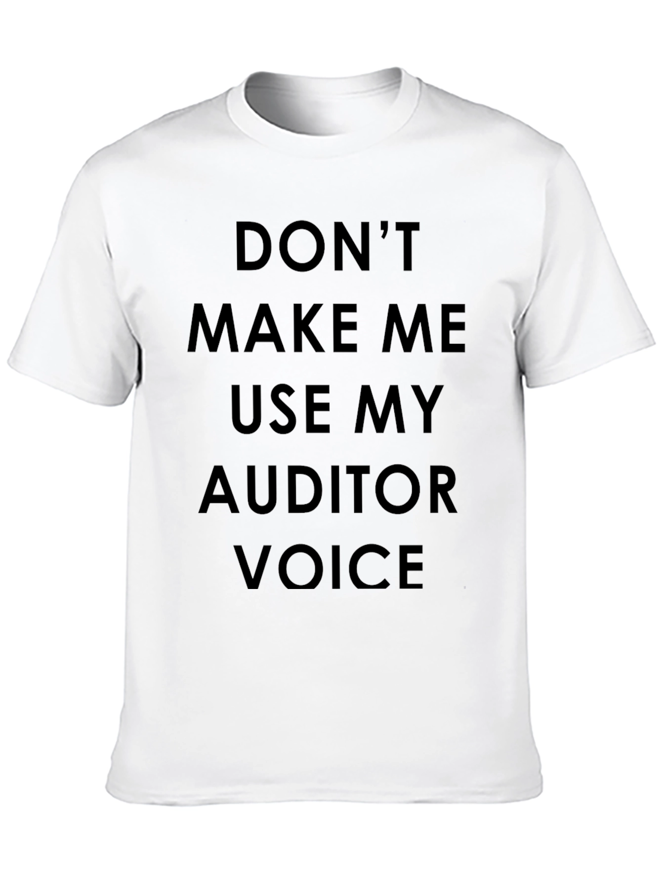 Auditor Voice T-Shirt - Funny Accounting Tee