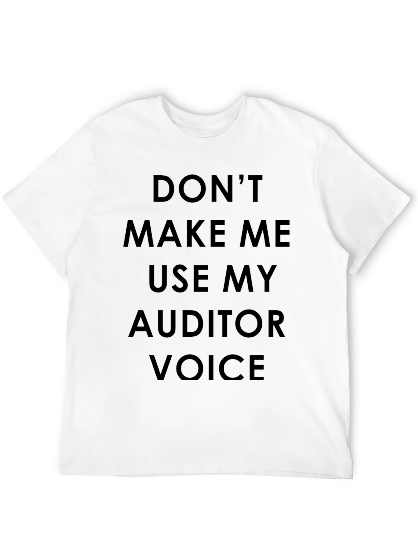 Auditor Voice T-Shirt - Funny Accounting Tee