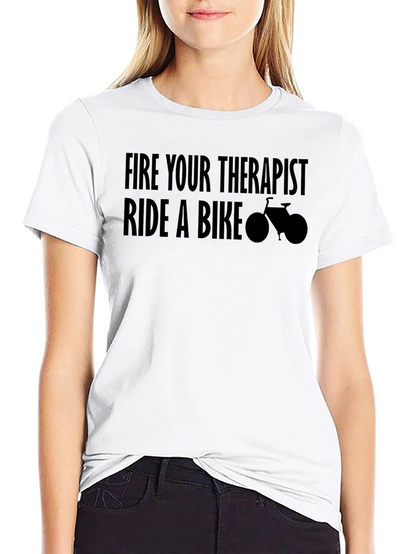 Fire Your Therapist Ride A Bike T-Shirt