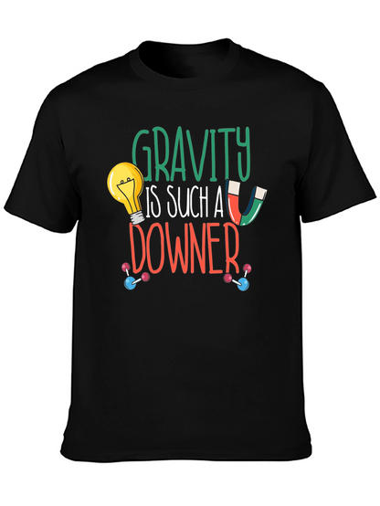 Gravity Is Such A Downer Graphic Tee