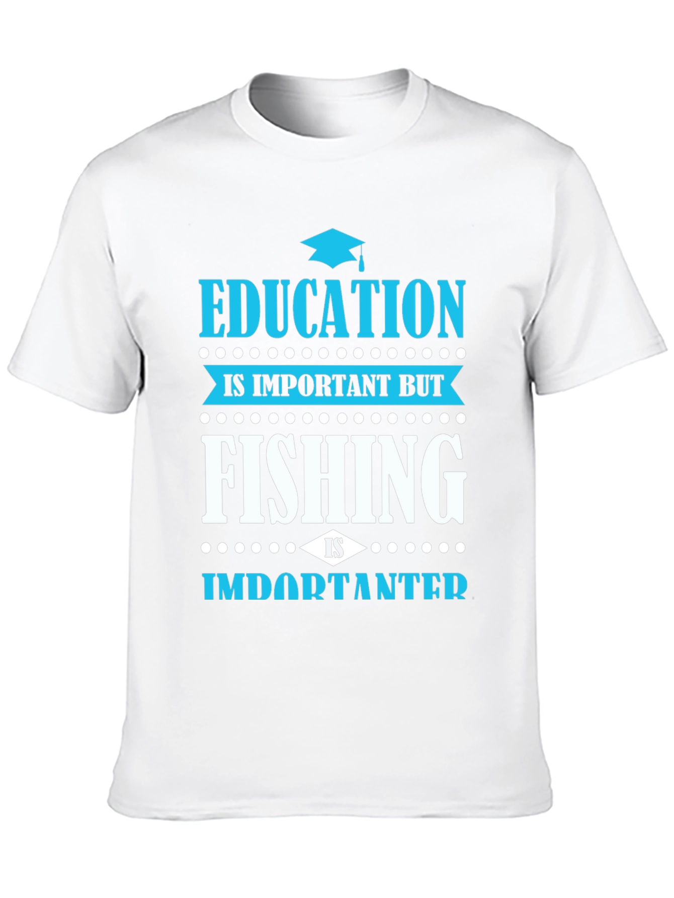 Funny Fishing Graphic Tee - Education Is Important