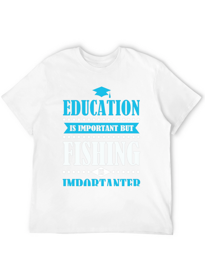 Funny Fishing Graphic Tee - Education Is Important