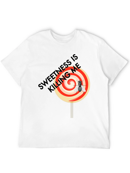 Sweetness is Killing Me T-Shirt