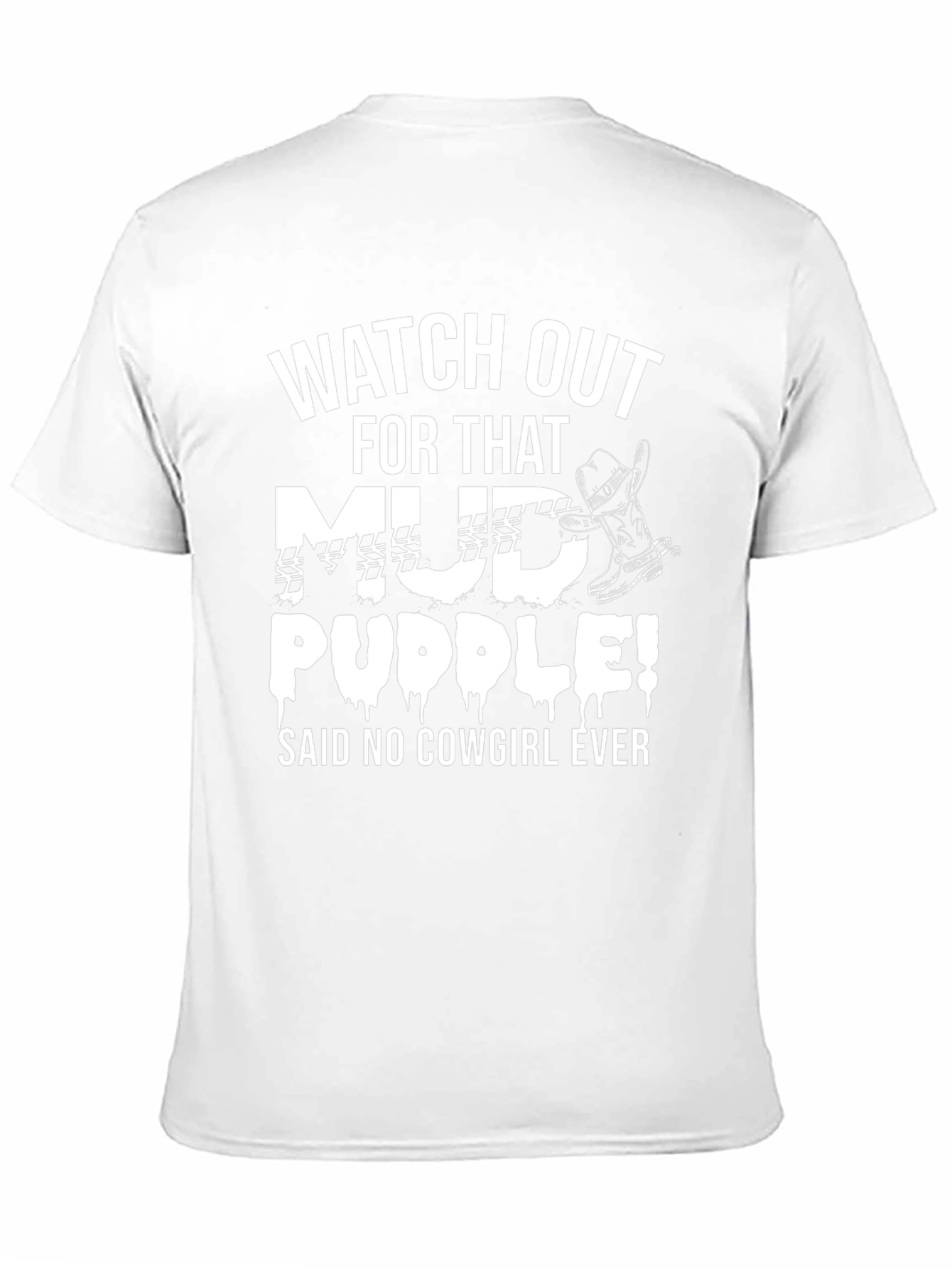 Mud Puddle Cowgirl T-Shirt - Funny Country Tee