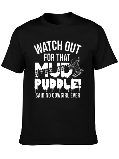 Mud Puddle Cowgirl T-Shirt - Funny Country Tee