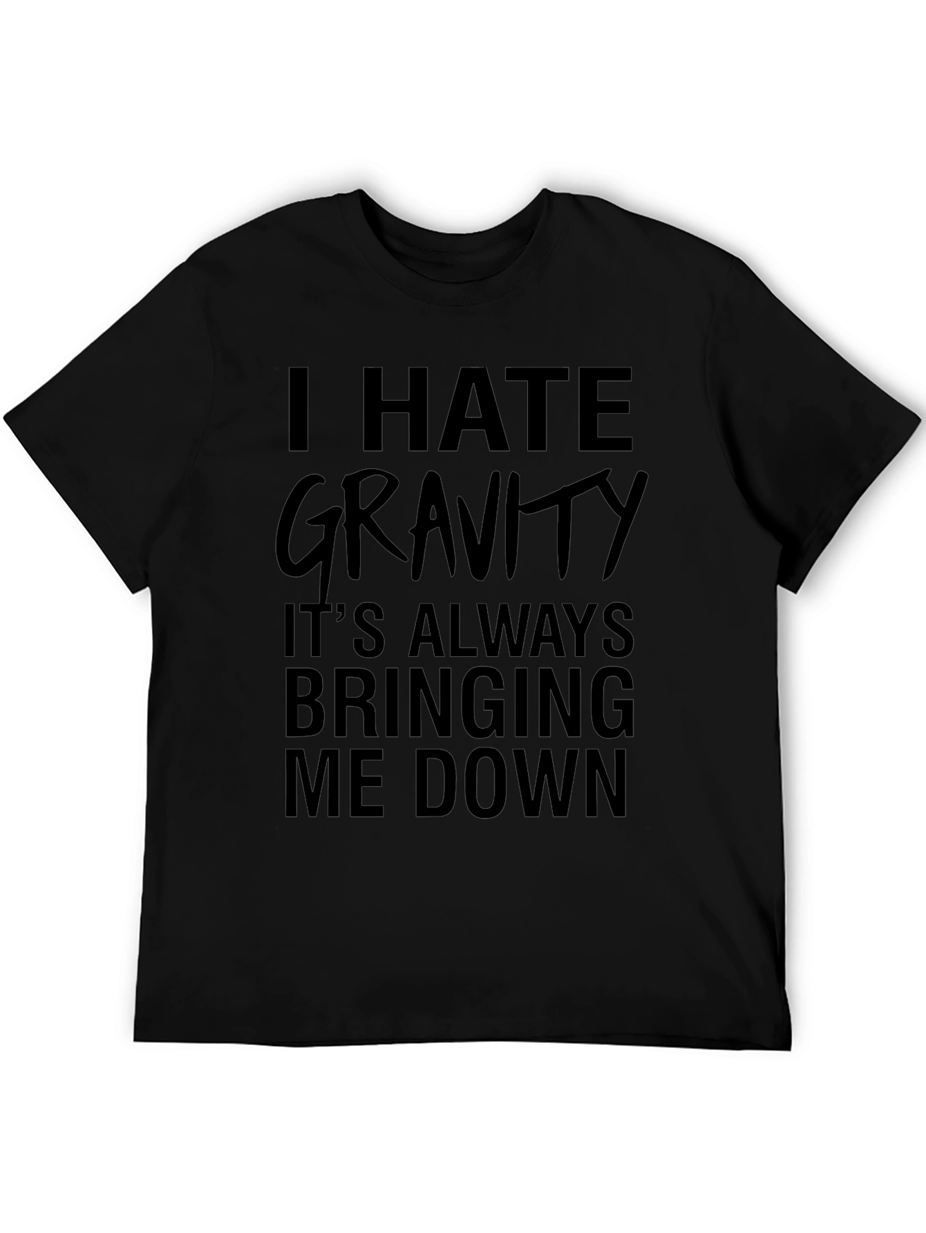 I Hate Gravity Black Graphic T-Shirt