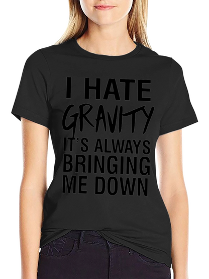 I Hate Gravity Black Graphic T-Shirt