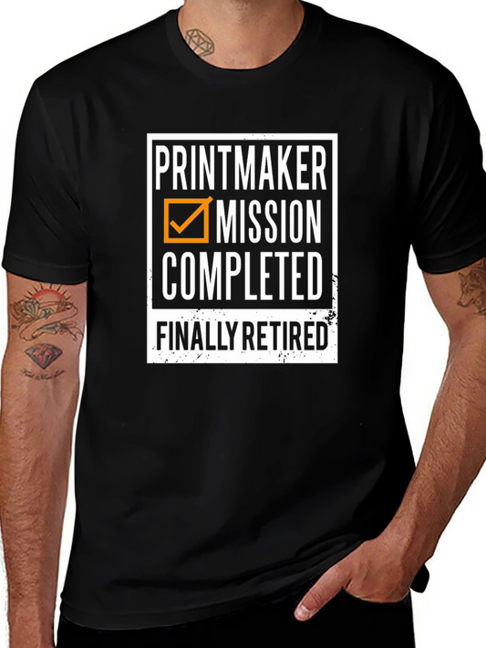 Printmaker Mission Completed - Retired T-Shirt