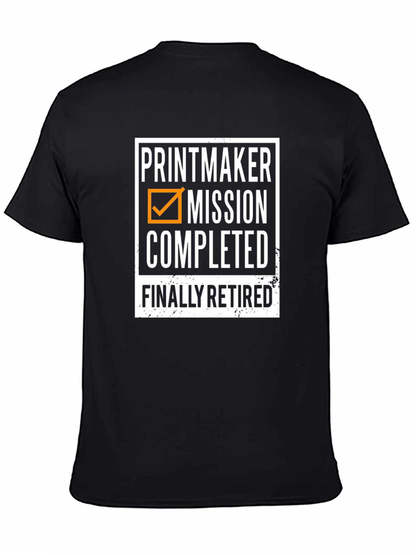 Printmaker Mission Completed - Retired T-Shirt