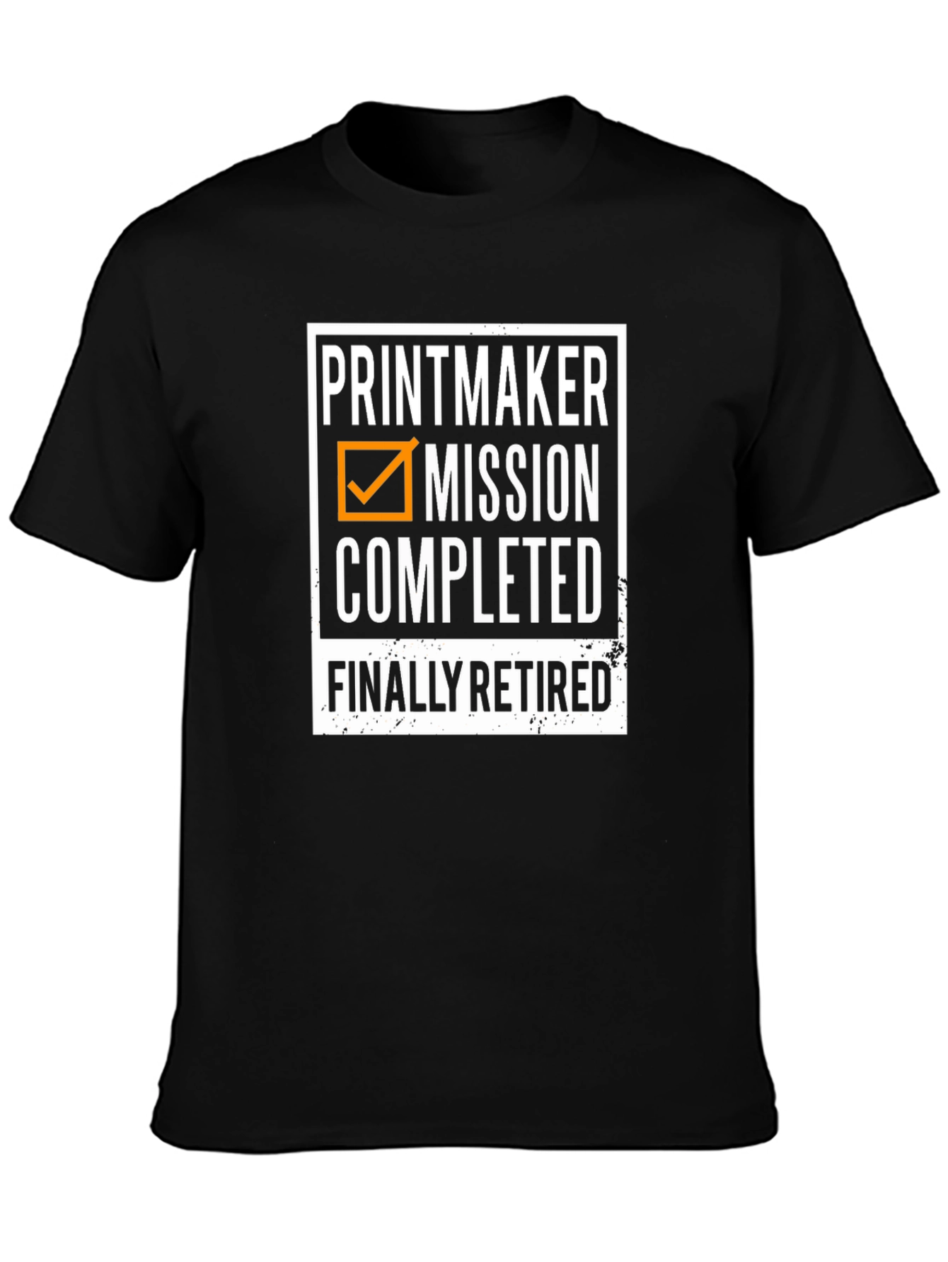 Printmaker Mission Completed - Retired T-Shirt
