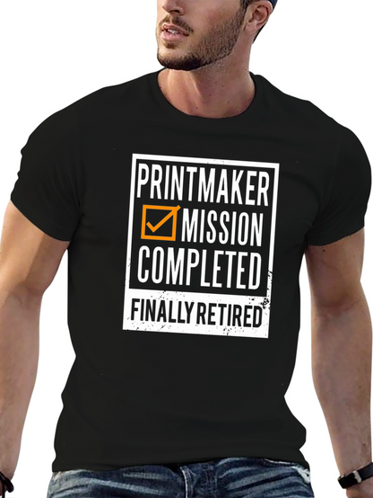 Printmaker Mission Completed - Retired T-Shirt