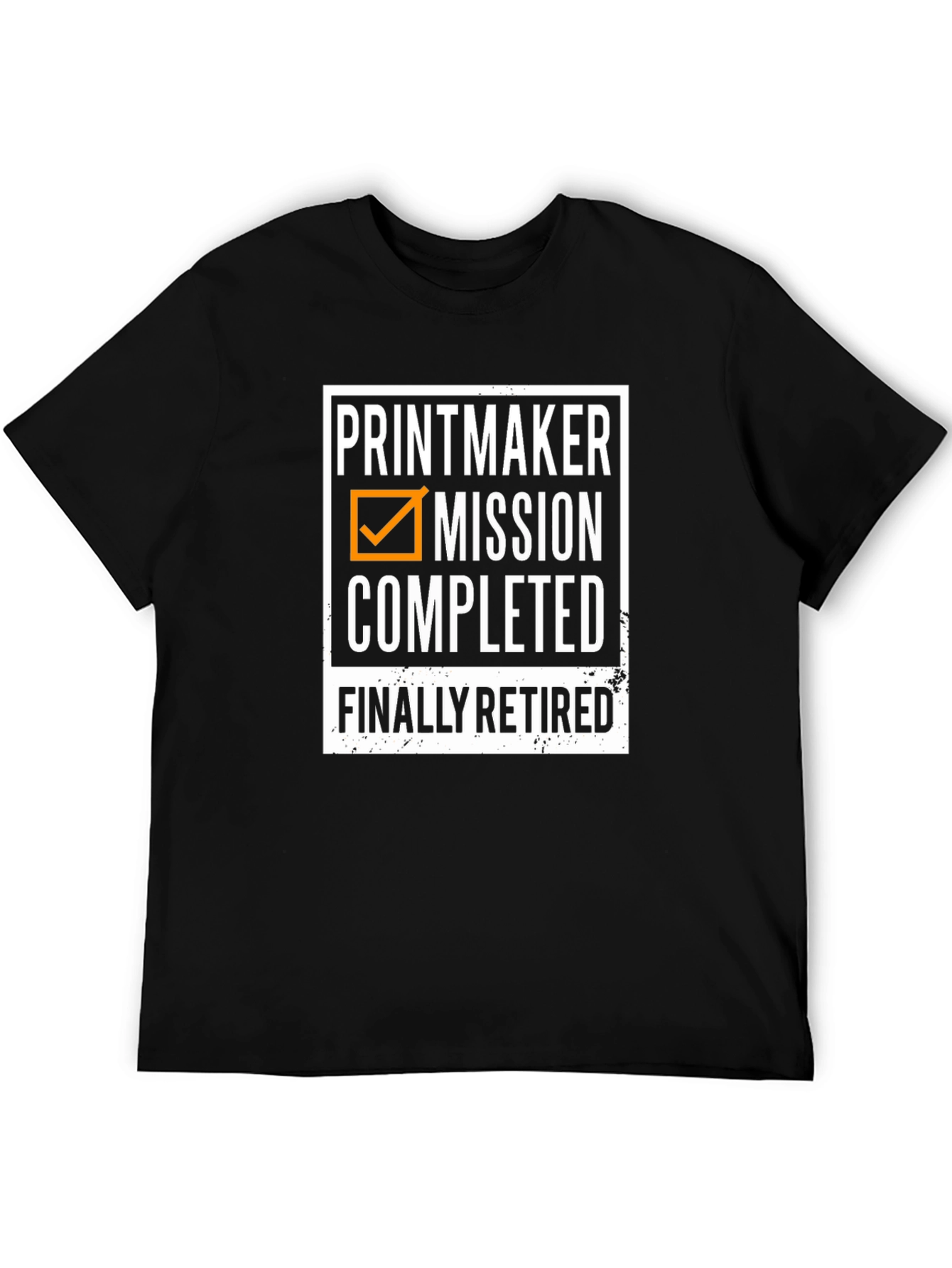 Printmaker Mission Completed - Retired T-Shirt