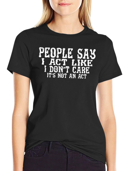 Funny Sarcastic I Dont Care Graphic Tee