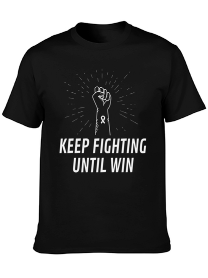 Keep Fighting Until Win T-Shirt