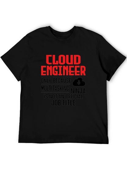 Cloud Engineer T-Shirt Funny Multitasking Ninja Job Title Tee