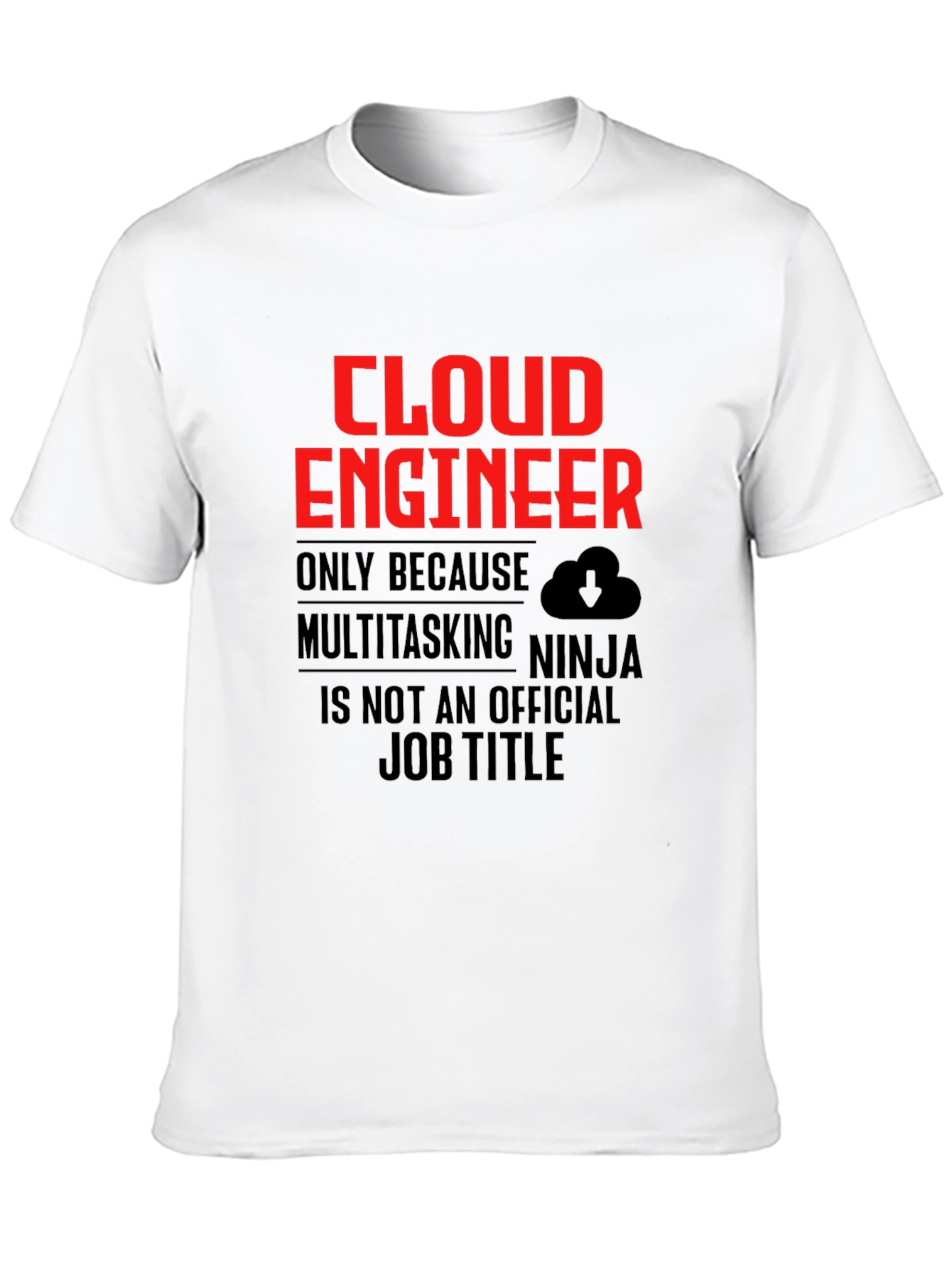 Cloud Engineer T-Shirt Funny Multitasking Ninja Job Title Tee