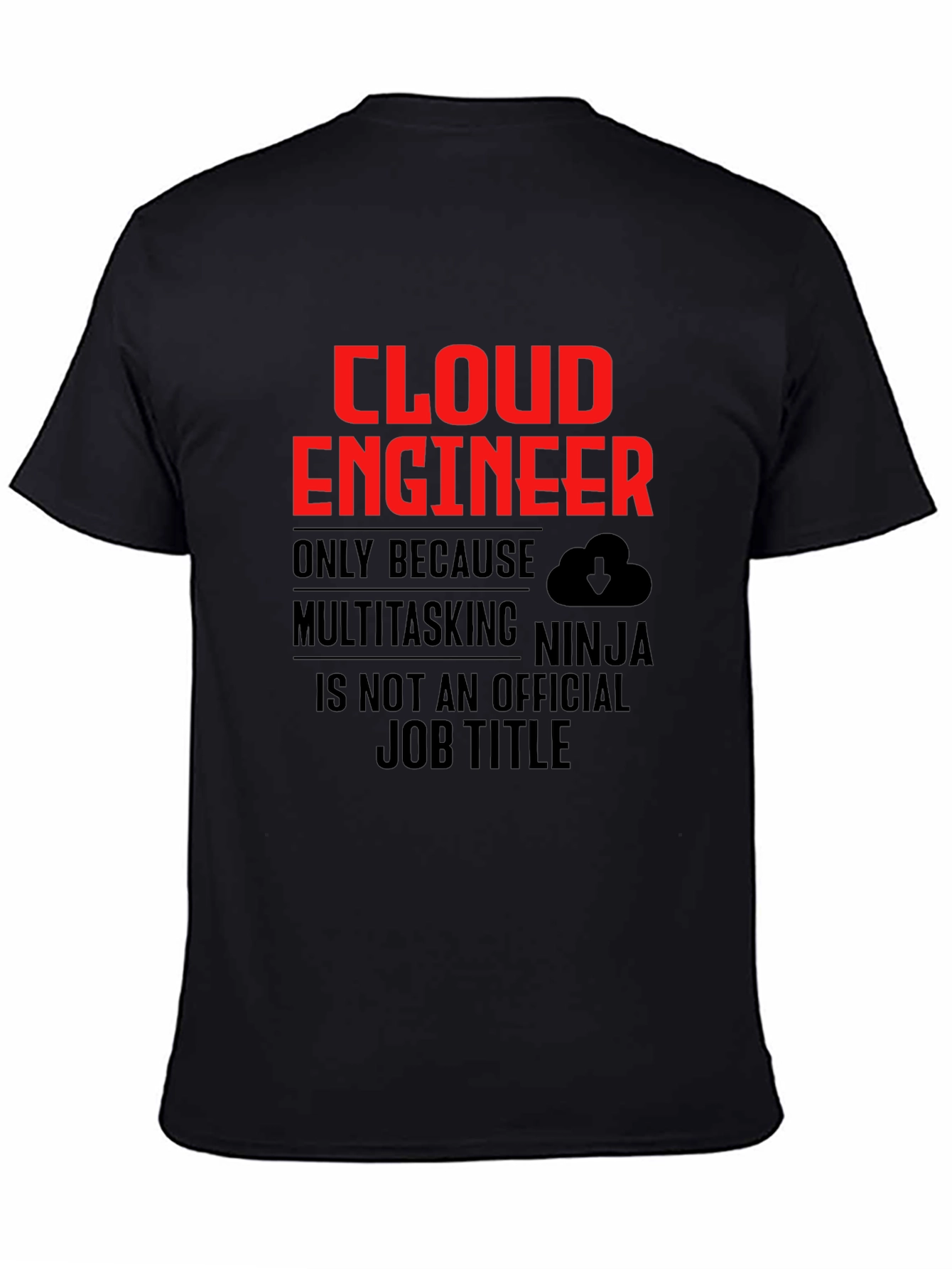 Cloud Engineer T-Shirt Funny Multitasking Ninja Job Title Tee