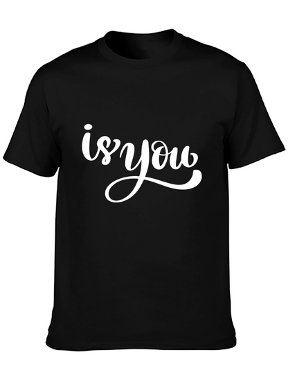 Is You Graphic Tee - Black Cotton Casual Shirt