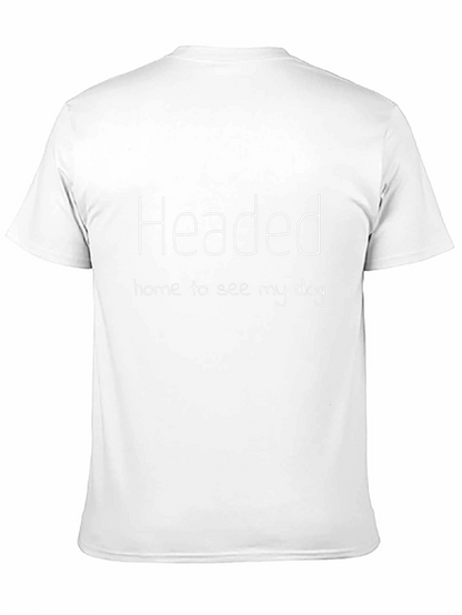 Headed Home to See My Dog Graphic Tee