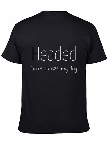 Headed Home to See My Dog Graphic Tee