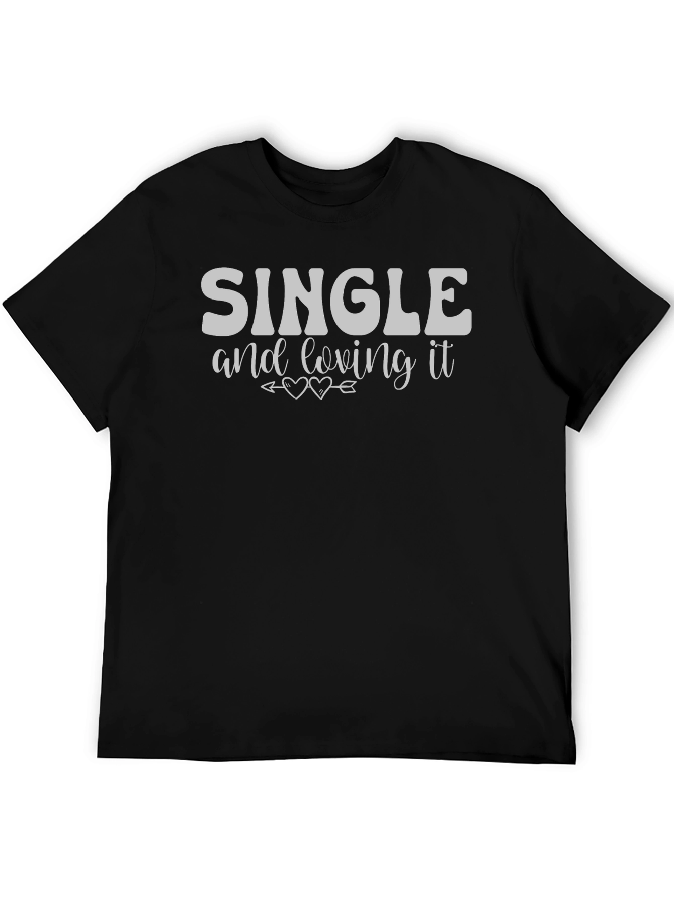Single and Loving It Black T-Shirt
