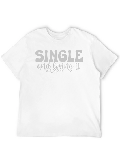 Single and Loving It Black T-Shirt