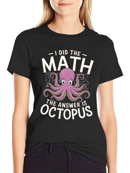 I Did the Math Octopus T-Shirt