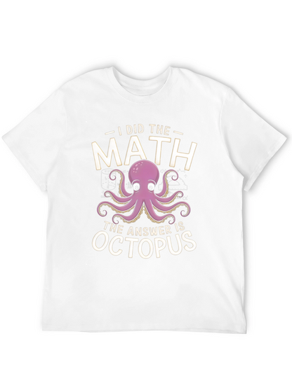 I Did the Math Octopus T-Shirt