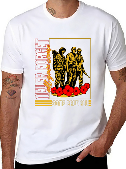 Never Forget All Gave Some T-Shirt