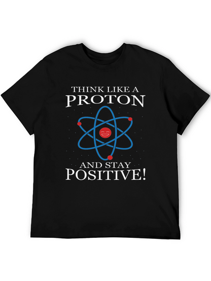 Think Like a Proton Positive Graphic Tee