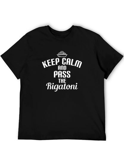Keep Calm and Pass the Rigatoni T-Shirt