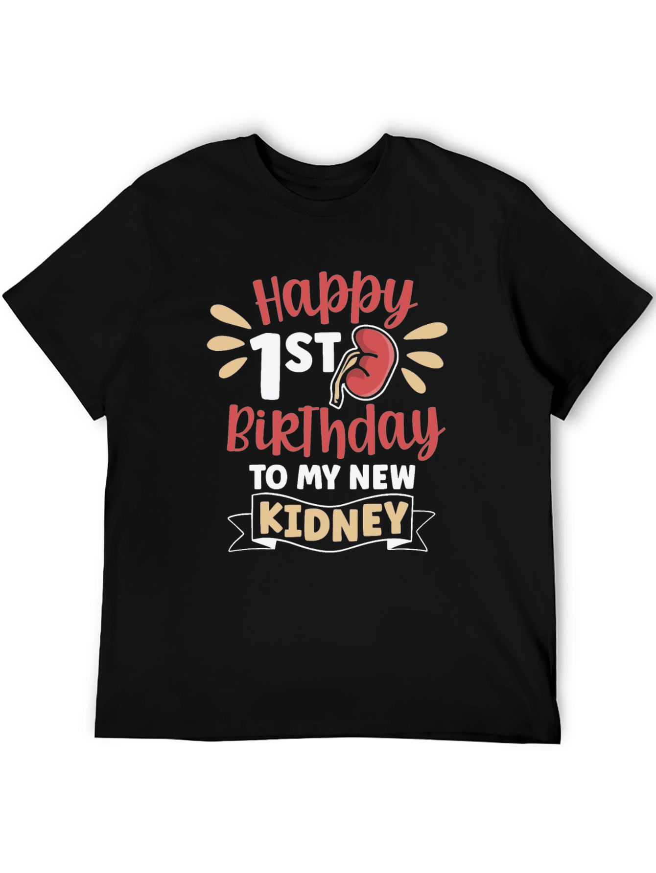 Happy 1st Kidney Birthday T-Shirt