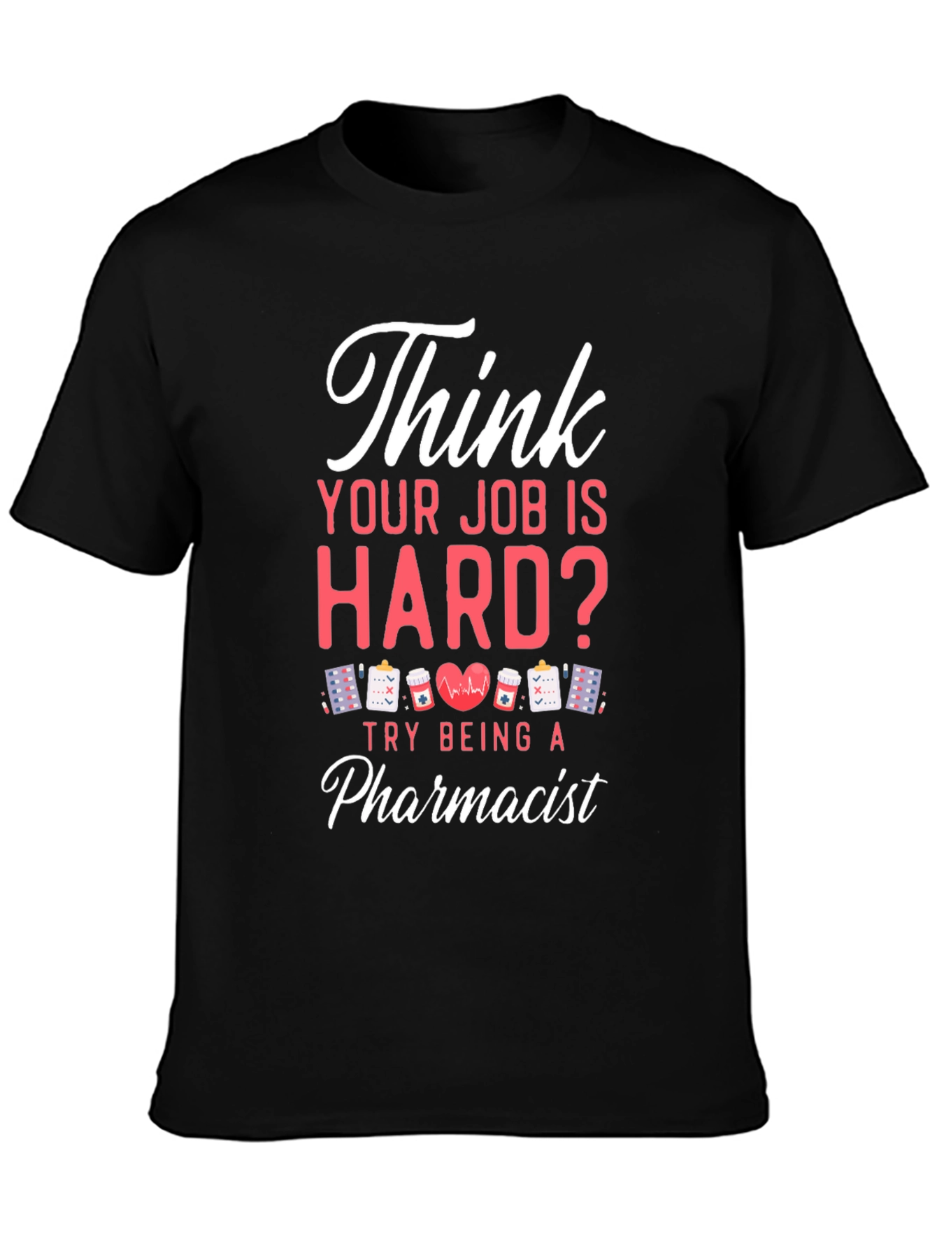 Pharmacist Hard Job T-Shirt - Black Casual Tee