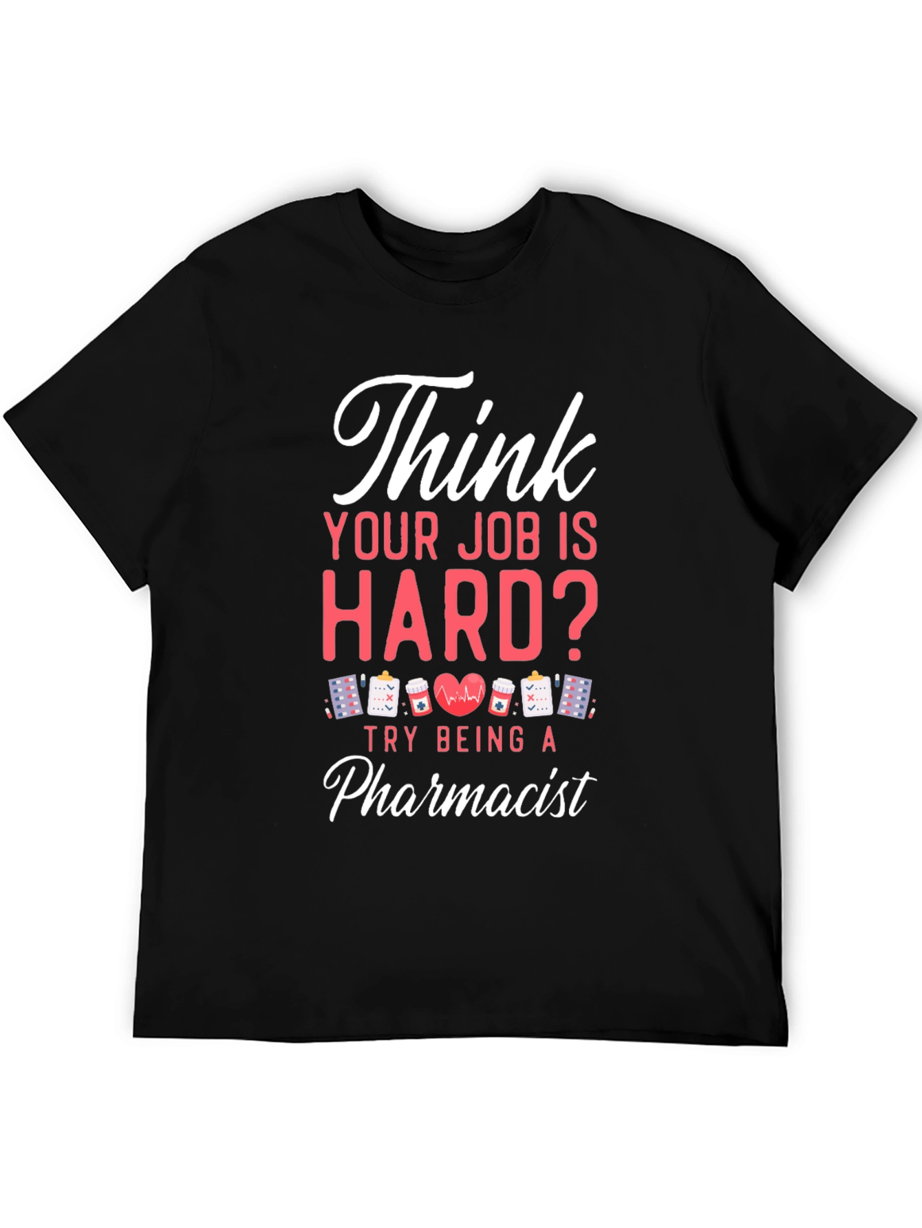 Pharmacist Hard Job T-Shirt - Black Casual Tee