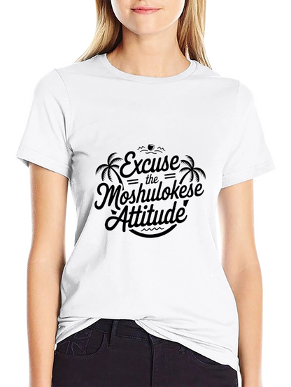Excuse the Moshulokese Attitude Graphic T-Shirt