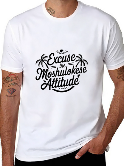 Excuse the Moshulokese Attitude Graphic T-Shirt