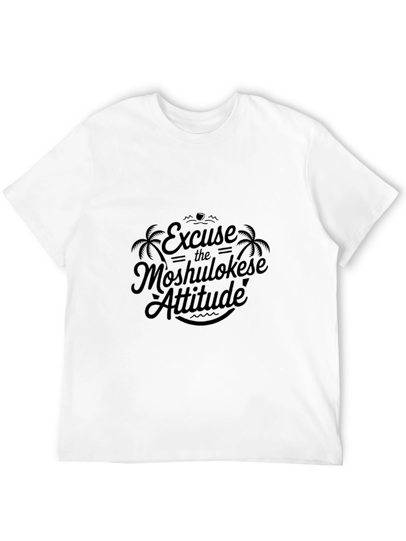 Excuse the Moshulokese Attitude Graphic T-Shirt