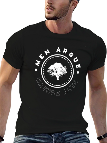 Men Argue Nature Acts Graphic T-Shirt