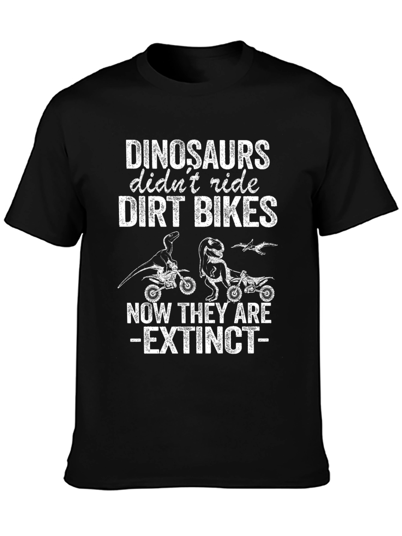 Dinosaurs Didnt Ride Dirt Bikes T-Shirt