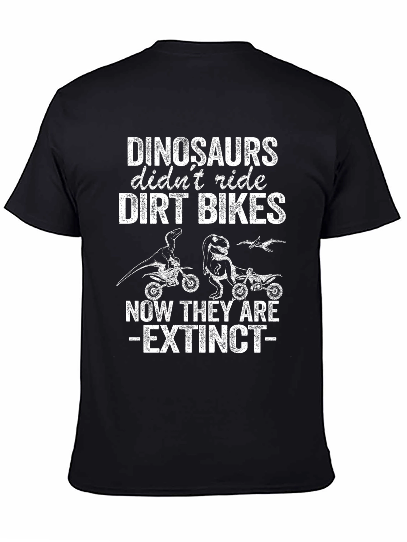 Dinosaurs Didnt Ride Dirt Bikes T-Shirt